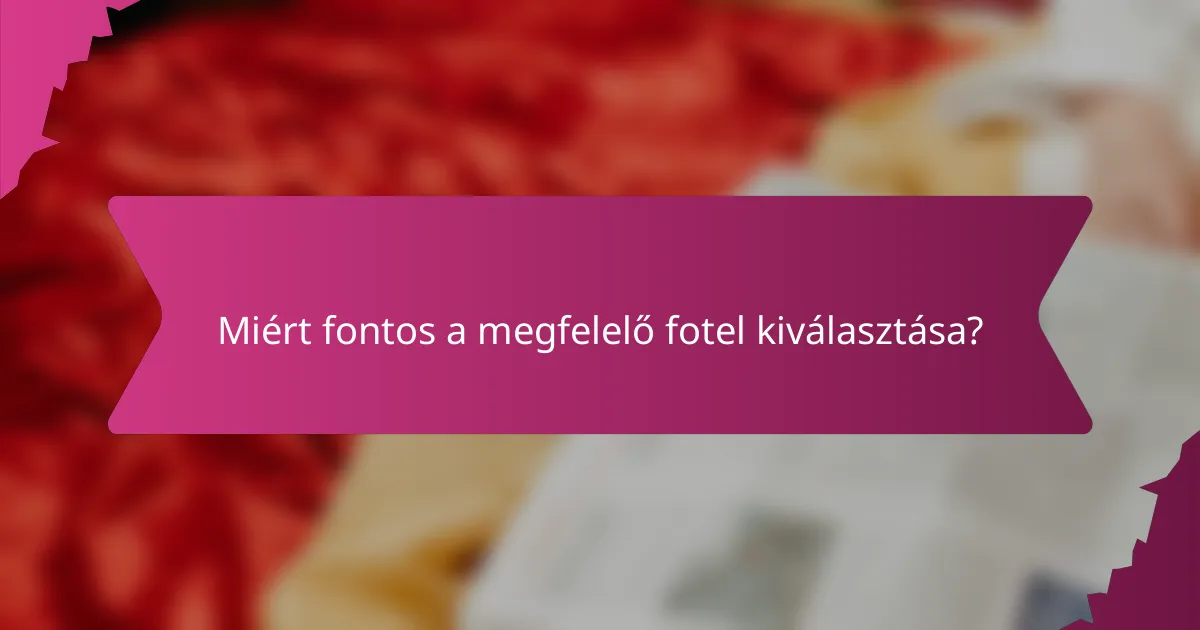 Miért fontos a megfelelő fotel kiválasztása?